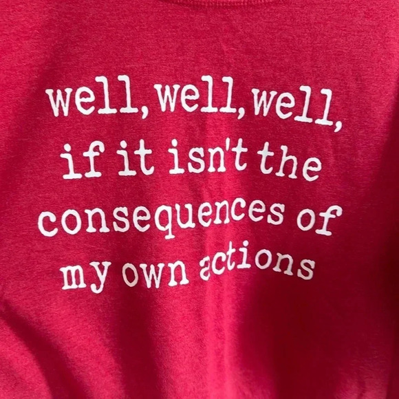 Funny sweater “well, well, well, if it isn’t the consequences of my own actions” - Picture 2 of 4